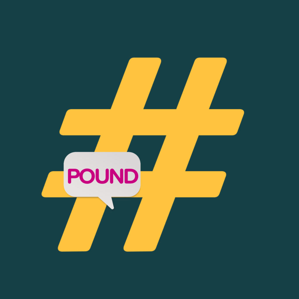 An image with a big yellow Hashtag and then a message bubble on it with POUND written in it