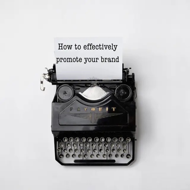 How to effectively promote your brand